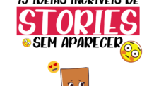 15 IDEIAS INCRÍVEIS DE STORIES SEM APARECER